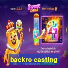 backro casting